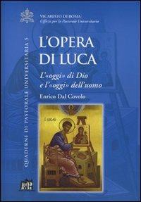 L'opera di Luca. L'oggi di Dio e l'oggi dell'uomo - Enrico Dal Covolo - copertina
