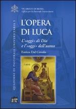 L' opera di Luca. L'oggi di Dio e l'oggi dell'uomo