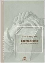 Ecumenismo. La ripida via della verità