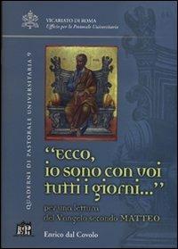 Ecco io sono con voi tutti i giorni.... Per una lettura del Vangelo secondo Matteo - Enrico Dal Covolo - copertina