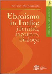 Ebraismo in italia: identità, incontro, dialogo - Filippo Morlacchi,Marco Gnavi - copertina
