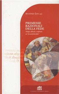 Premesse razionali della fede. Teologi e filosofi a confronto sui «preambula fidei» - Antonio Livi - copertina