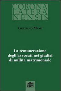 Remunerazione degli avvocati nei giudizi di nullità matrimoniale - Graziano Mioli - copertina