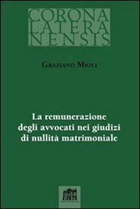Remunerazione degli avvocati nei giudizi di nullità matrimoniale - Graziano Mioli - copertina
