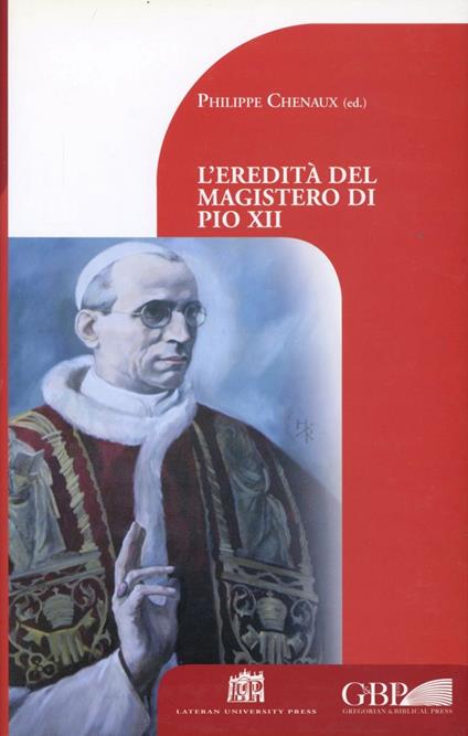 L'eredità del magistero di Pio XII - Philippe Chenaux - copertina