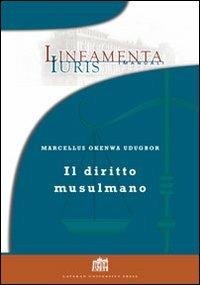 Il diritto musulmano - Marcellus O. Udugbor - copertina