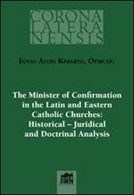 The minister of confirmation in the latin and eastern catholic churches: historical-juridical and doctrinal analysis