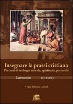 Lateranum (2011). Vol. 1: Insegnare la prassi cristiana