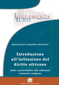 Introduzione all'istituzione del diritto africano. Dalla consuetudine alle influenze coloniali-religiose - Marcellus O. Udugbor - copertina