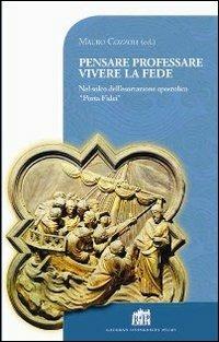 Pensare professare vivere la fede. Nel solco dell'esortazione apostolica «Porta Fidei» - copertina