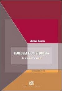 Teologia e cristologia. Un breve compendio - Antonio Sabetta - copertina