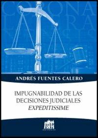 Impugnabilidad de las decisiones judiciales expeditissime - Andrés Fuentes Calero - copertina