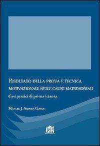 Risultato della prova e tecnica motivazionale nelle cause matrimoniali. Casi pratici di prima istanza - Manuel Jesús Arroba Conde - copertina