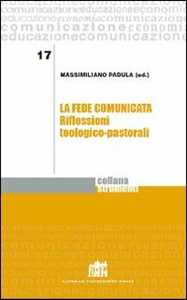 La fede comunicata. Riflessioni teologico-pastorali