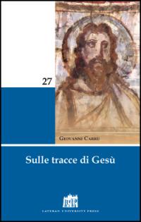 Sulle tracce di Gesù - Giovanni Carrù - ebook