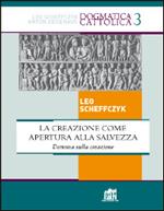 La creazione come apertura alla salvezza. Dottrina sulla creazione