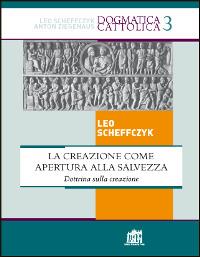 La creazione come apertura alla salvezza. Dottrina sulla creazione - Leo Scheffczyk,Manfred Hauke - ebook