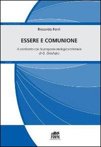 Essere e comunione. A confronto con la proposta teologico-trinitaria di G. Greshake - Riccardo Ferri - copertina
