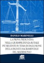 La prova presuntiva nella giurisprudenza rotale più recente in tema di esclusione della dignità sacramentale del matrimonio