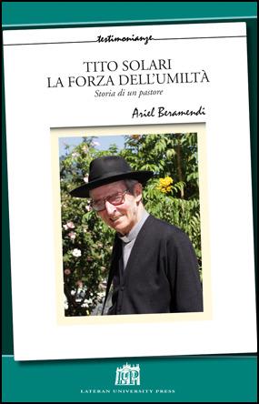Tito Solari la forza dell'umiltà storia di un pastore - Ariel Beramendi - copertina
