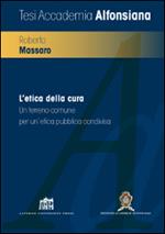 L' etica della cura. Un terreno comune per un'etica pubblica condivisa