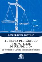 El munus del parroco y su potestad de jurisdiccion. Un problema de Derecho administrativo canonico