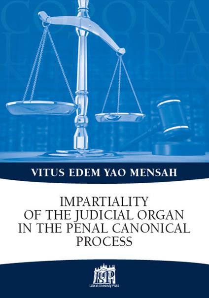 Impartiality of the judicial organ in the penal canonical process - Vitus Edem Yao Mensah - copertina