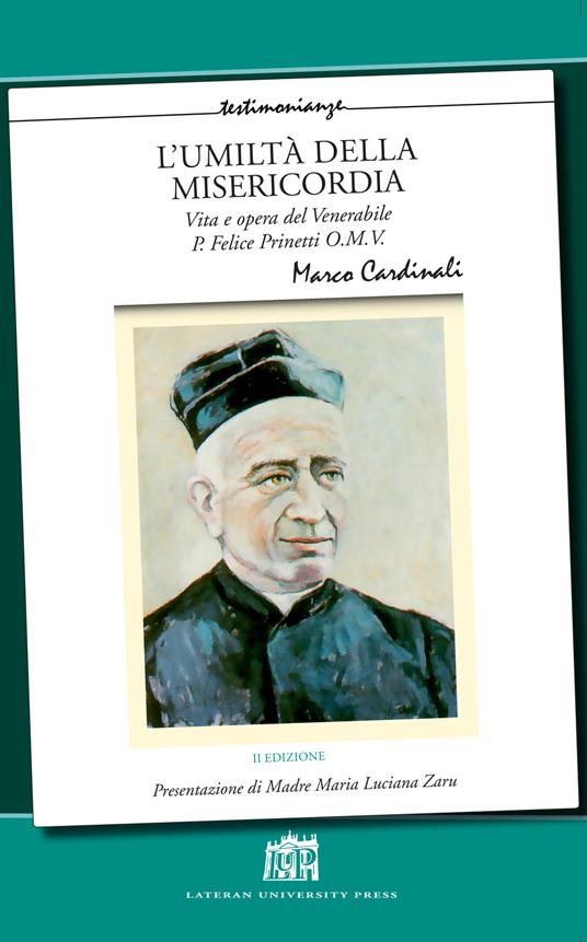 L'umiltà della misericordia. Vita e opera del Venerabile P. Felice Prinetti O.M.V. Nuova ediz. - Marco Cardinali - copertina