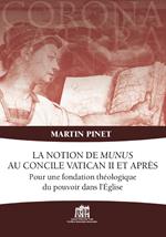 La notion de Munus au Concile Vatican II et après. Pour une fondation théologique du pouvoir dans l’Église