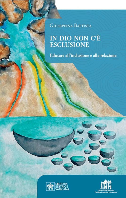 In Dio non c'è esclusione. Educare all’inclusione e alla relazione - Giuseppina Battista - copertina