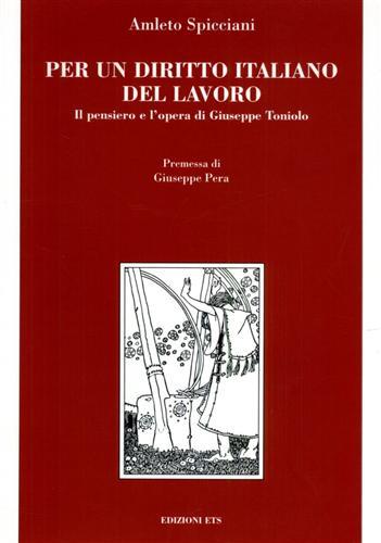 Per un diritto italiano del lavoro. Il pensiero e l'opera di Giuseppe Toniolo - Amleto Spicciani - copertina