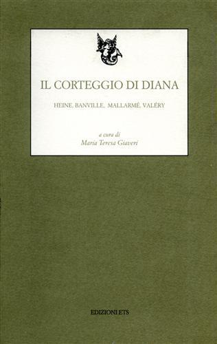 Il corteggio di Diana. Heine, Banville, Mallarmé, Valery - Maria Teresa Giaveri - copertina