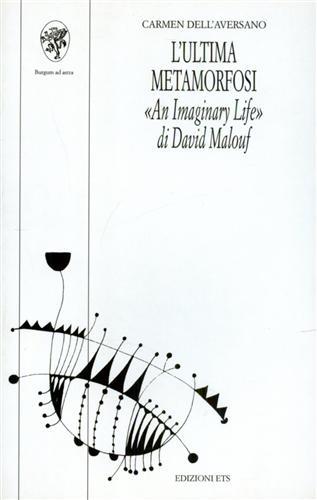 L'ultima metamorfosi. «An imaginary life» di David Malouf - Carmen Dell'Aversano - copertina