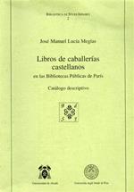 Libros de caballerías castellanos. En las bibliotecas públicas de Paris. Catalogo descriptivo