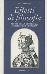 Effetti di filosofia. Figure della differenza in Heidegger e Derrida