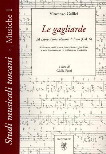 Le gagliarde. Dal libro d'intavolatura di liuto (Gal. 6) - Vincenzo Galilei - 2