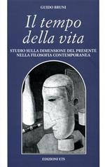 Il tempo della vita. Studio sulla dimensione del presente nella filosofia contemporanea
