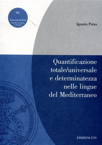 Quantificazione totale/universale e determinatezza nelle lingue del Mediterraneo - Ignazio Putzu - copertina