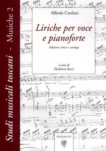 Liriche per voce e pianoforte. Catalogo. Ediz. critica - Alfredo Catalani - 2