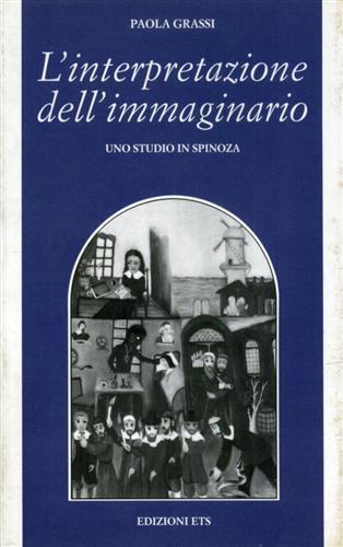 L'interpretazione dell'immaginario. Uno studio in Spinoza - Paola Grassi - copertina