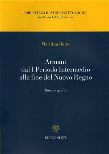 Armant. Dal I periodo intermedio alla fine del nuovo regno. Prosopografia - Marilina Betrò - copertina