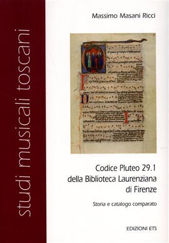 Codice Pluteo 29.1 della Biblioteca laurenziana di Firenze. Storia comparata e catalogo - Massimo Masani Ricci - copertina