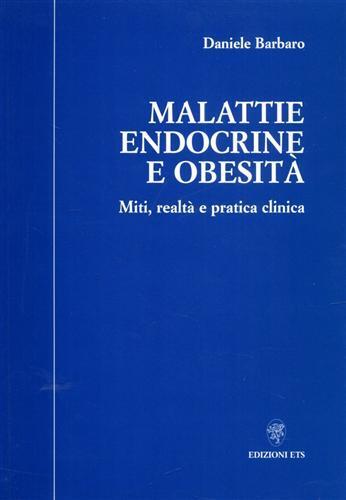 Malattie endocrine e obesità. Miti, realtà e pratica clinica - Daniele Barbaro - 2