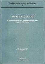 L'utile, il bello, il vero. Il dibattito francese sulla funzione della letteratura tra Otto e Novecento