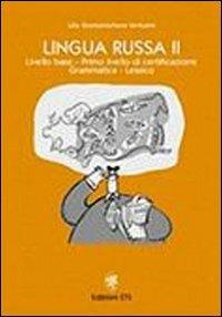 Lingua russa. Vol. 2: Livello base. Primo livello di certificazione. Grammatica. Lessico - Lilia Skomorochova Venturini - copertina