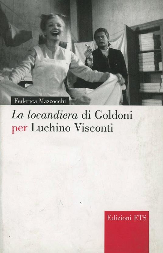 La locandiera di Goldoni per Luchino Visconti - Federica Mazzocchi - copertina