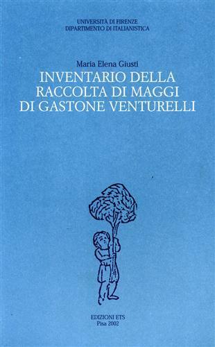 Inventario della raccolta di maggi di Gastone Venturelli - Maria Elena Giusti - 2