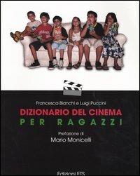 Dizionario del cinema per ragazzi - Francesca Bianchi,Luigi Puccini - 3