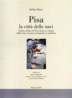 Pisa la città delle navi. Il porto urbano di Pisa etrusca e romana dallo scavo al museo: prospettive e problemi