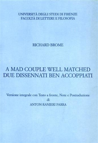 A mad couple well matched. Testo italiano a fronte - Richard Brome - copertina